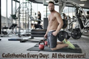 can i do calisthenics everyday