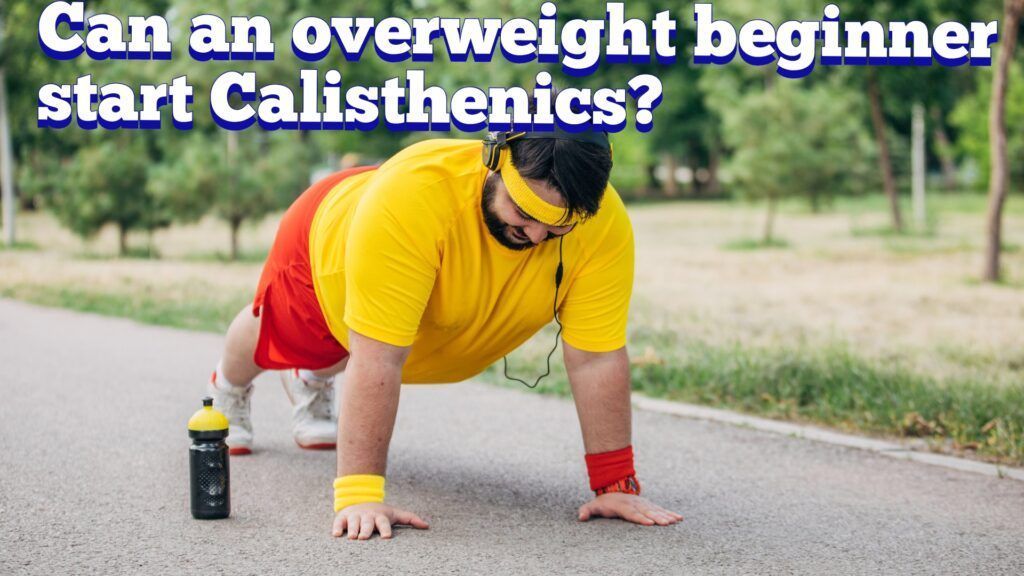 Can-an-overweight-beginner-start-Calisthenics