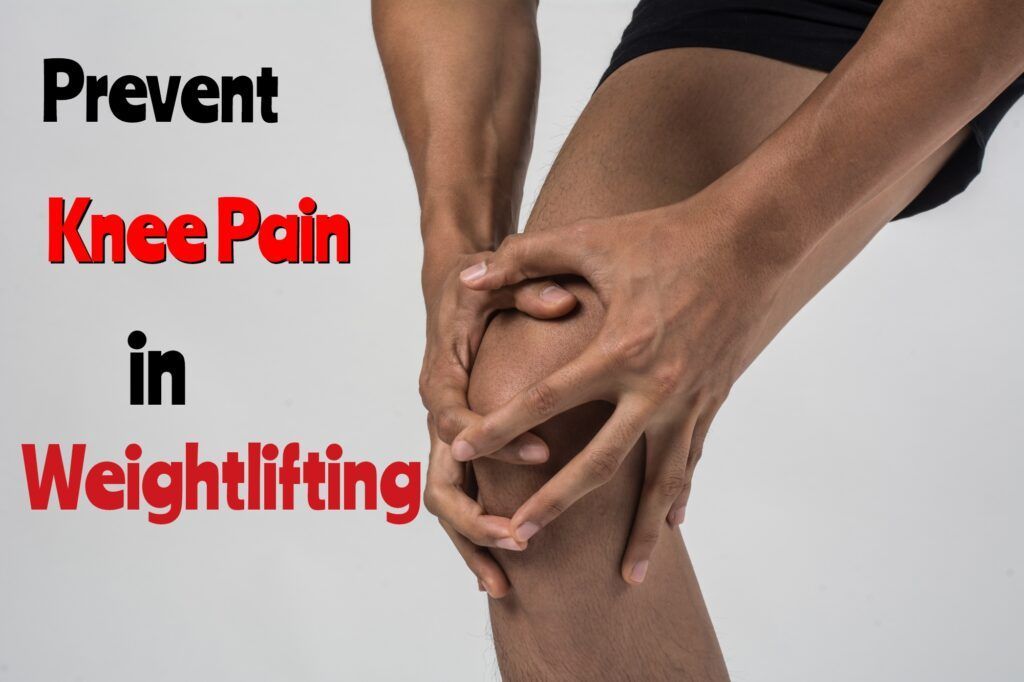 10 Effective Methods to Avoid Knee Pain During Weightlifting Training