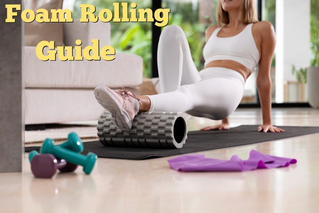 Foam Rolling Types Techniques And Benefits For Fitness