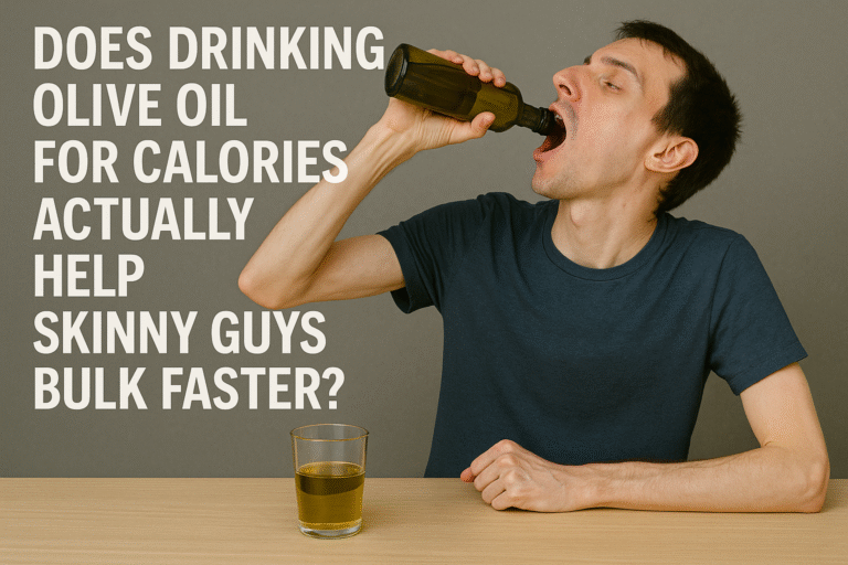 Does-drinking-olive-oil-help-skinny-guys-gain-weight